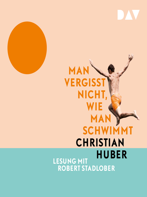 Title details for Man vergisst nicht, wie man schwimmt by Christian Huber - Wait list
